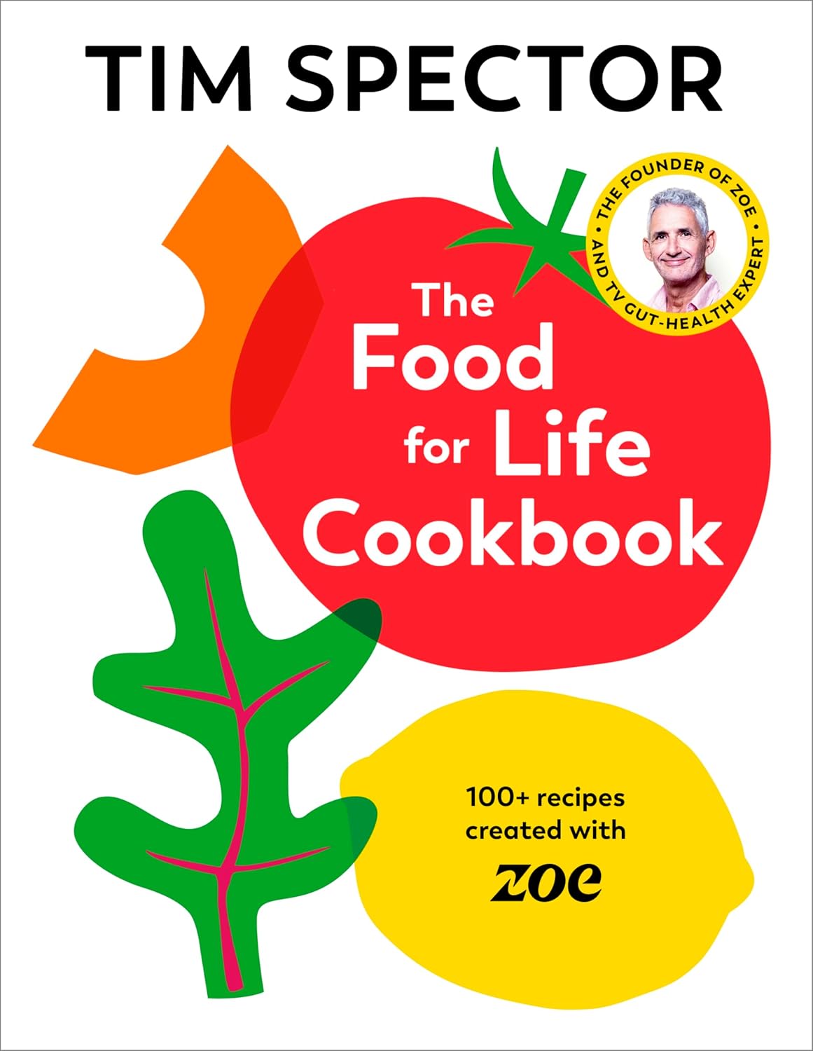 The Food For Life Cookbook by Tim Spector